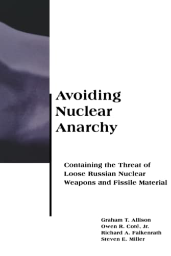 9780262510882: Avoiding Nuclear Anarchy: Containing the Threat of Loose Russian Nuclear Weapons and Fissile Material (Belfer Center Studies in International Security)