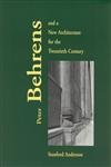 Imagen de archivo de Peter Behrens and a New Architecture for the Twentieth Century a la venta por Benjamin Books
