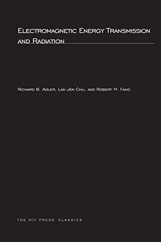 Electromagnetic Energy Transmission and Radiation (MIT Press Classics) (9780262511407) by Adler, Richard B; Chu, Lan Jen; Fano, Robert M