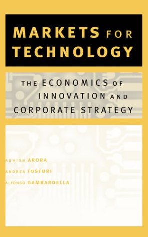 Stock image for Markets for Technology: The Economics of Innovation and Corporate Strategy (The MIT Press) for sale by Bellwetherbooks