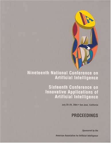 Beispielbild fr AAAI 2004: Proceedings of the Nineteenth National Conference on Artificial Intelligence (American Association for Artificial Intelligence) zum Verkauf von Iridium_Books