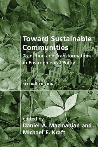 9780262512299: Toward Sustainable Communities, second edition: Transition and Transformations in Environmental Policy (American and Comparative Environmental Policy)