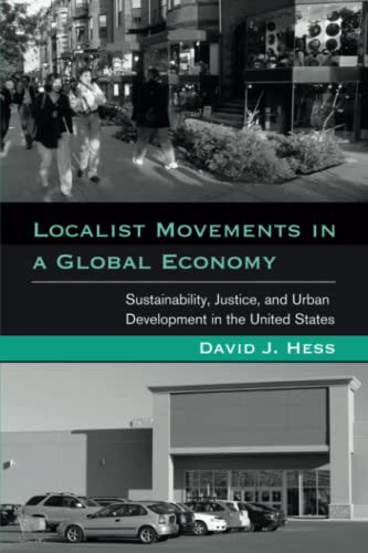 Stock image for Localist Movements in a Global Economy: Sustainability, Justice, and Urban Development in the United States (Urban and Industrial Environments) for sale by Hippo Books