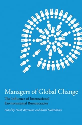 Stock image for Managers of Global Change : The Influence of International Environmental Bureaucracies for sale by Better World Books