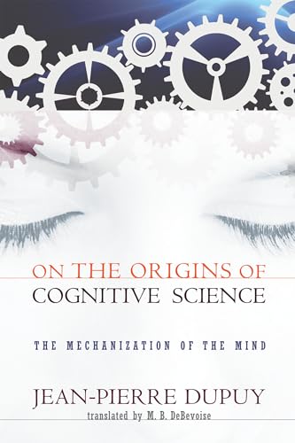 Stock image for On the Origins of Cognitive Science: The Mechanization of the Mind (The Mit Press) for sale by Anybook.com