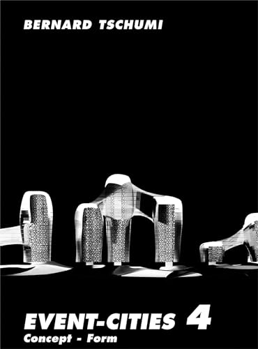 Bernard Tschumi: Event-Cities 4 Concept-Form