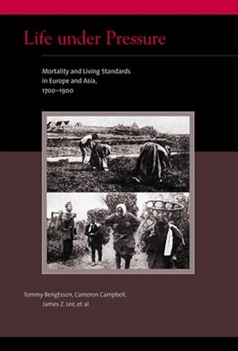 Imagen de archivo de Life under Pressure: Mortality and Living Standards in Europe and Asia, 1700-1900 (Eurasian Population and Family History) a la venta por Books Unplugged