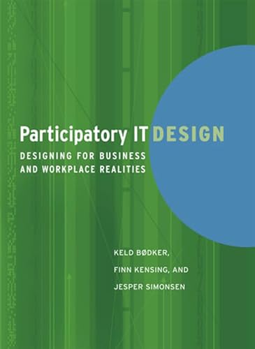 Beispielbild fr Participatory IT Design: Designing for Business and Workplace Realities (The MIT Press) zum Verkauf von Bellwetherbooks