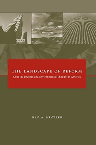 Beispielbild fr The Landscape of Reform : Civic Pragmatism and Environmental Thought in America zum Verkauf von Better World Books