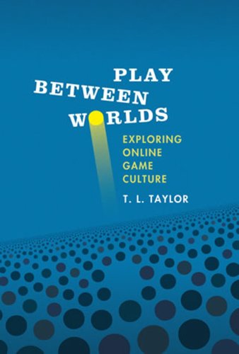 Beispielbild fr Play Between Worlds: Exploring Online Game Culture zum Verkauf von Goodwill of Colorado