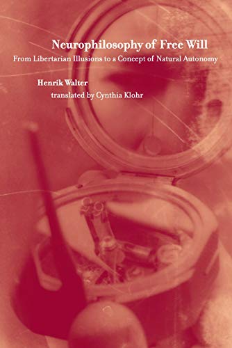 Beispielbild fr Neurophilosophy of Free Will : From Libertarian Illusions to a Concept of Natural Autonomy zum Verkauf von Better World Books