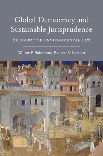 9780262512916: Global Democracy and Sustainable Jurisprudence: Deliberative Environmental Law