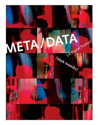 Imagen de archivo de META/DATA: A Digital Poetics (Leonardo) a la venta por Bellwetherbooks