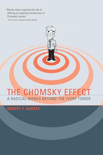 Beispielbild fr Chomsky Effect: A Radical Works Beyond the Ivory Tower. zum Verkauf von Powell's Bookstores Chicago, ABAA