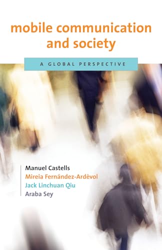 9780262513180: Mobile Communication and Society: A Global Perspective (Information Revolution and Global Politics)