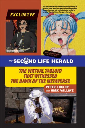 Stock image for The Second Life Herald: The Virtual Tabloid that Witnessed the Dawn of the Metaverse (The MIT Press) for sale by HPB-Red