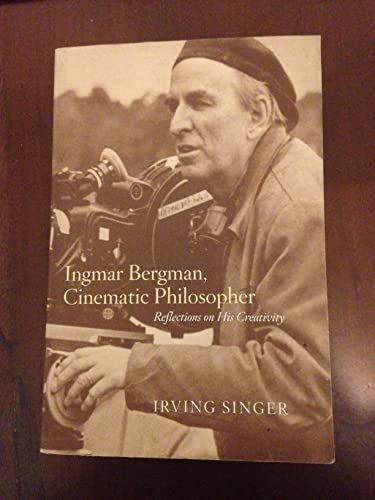 Stock image for Ingmar Bergman, Cinematic Philosopher: Reflections on His Creativity (Irving Singer Library) for sale by SecondSale