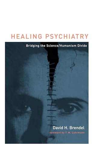 Stock image for Healing Psychiatry: Bridging the Science/Humanism Divide for sale by ThriftBooks-Dallas