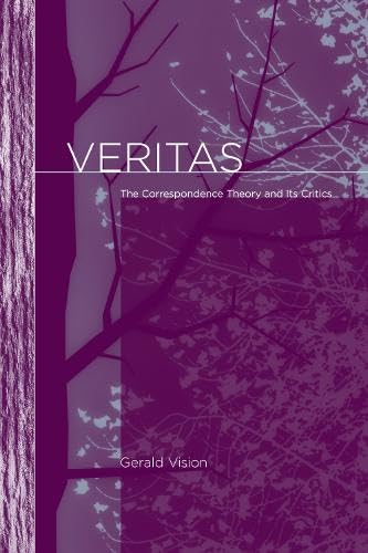 Beispielbild fr Veritas: The Correspondence Theory & Its Critics. zum Verkauf von Powell's Bookstores Chicago, ABAA