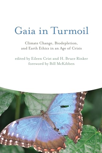 Imagen de archivo de Gaia in Turmoil: Climate Change, Biodepletion, and Earth Ethics in an Age of Crisis (MIT Press) a la venta por SecondSale