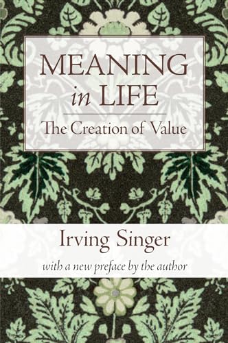 Stock image for Meaning in Life, Volume 1: The Creation of Value for sale by Montana Book Company