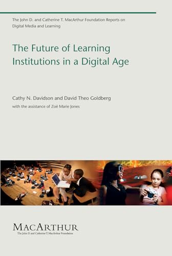 9780262513593: The Future of Learning Institutions in a Digital Age (John D. and Catherine T. MacArthur Foundation Reports on Digital Media and Learning)