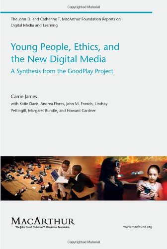 Stock image for Young People, Ethics, and the New Digital Media: A Synthesis from the GoodPlay Project (The John D. and Catherine T. MacArthur Foundation Reports on Digital Media and Learning) for sale by Amazing Books Pittsburgh