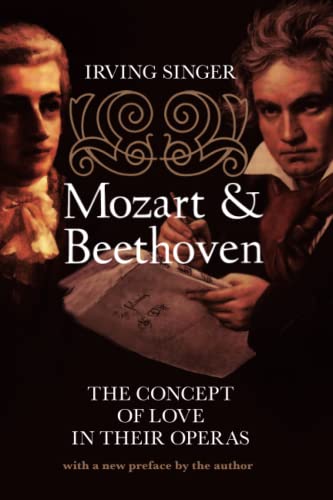 9780262513647: Mozart and Beethoven: The Concept of Love in Their Operas (The Irving Singer Library)