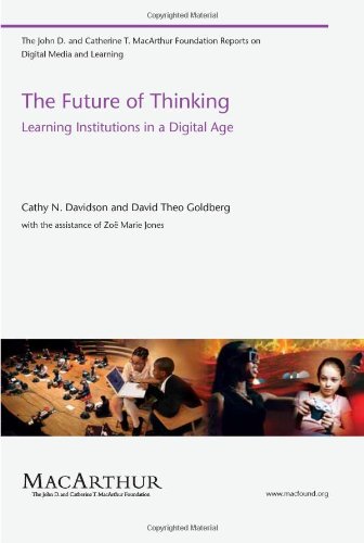 Stock image for The Future of Thinking: Learning Institutions in a Digital Age (The John D. and Catherine T. MacArthur Foundation Reports on Digital Media and Learning) for sale by More Than Words