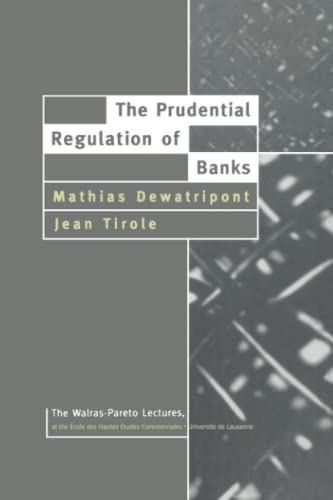 The Prudential Regulation of Banks (Walras-Pareto Lectures) (9780262513869) by Dewatripont, Mathias; Tirole, Jean