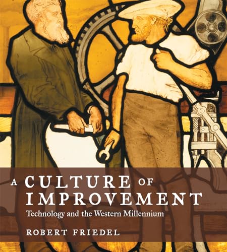 Beispielbild fr A Culture of Improvement: Technology and the Western Millennium (MIT Press) zum Verkauf von More Than Words
