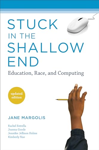 Beispielbild fr Stuck in the Shallow End: Education, Race, and Computing (MIT Press) zum Verkauf von SecondSale