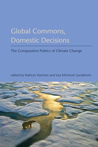 9780262514316: Global Commons, Domestic Decisions: The Comparative Politics of Climate Change