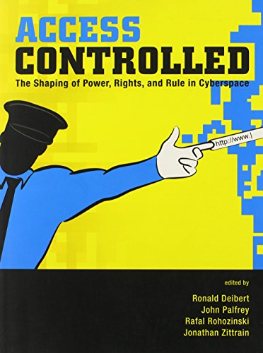 Beispielbild fr Access Controlled: The Shaping of Power, Rights, and Rule in Cyberspace (Information Revolution and Global Politics) zum Verkauf von PsychoBabel & Skoob Books