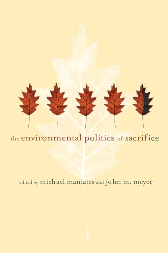 Stock image for The Environmental Politics of Sacrifice for sale by Better World Books
