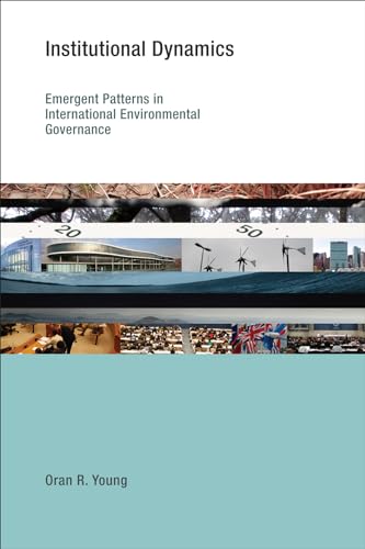 Stock image for Institutional Dynamics : Emergent Patterns in International Environmental Governance for sale by Better World Books: West