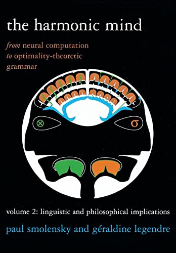 9780262514545: The Harmonic Mind: From Neural Computation to Optimality-Theoretic Grammar: From Neural Computation to Optimality-Theoretic Grammar Volume II: Linguistic and Philosophical Implications: Volume 2