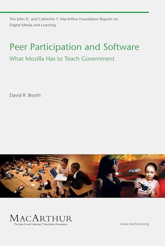 Stock image for Peer Participation and Software: What Mozilla Has to Teach Government (The John D. and Catherine T. MacArthur Foundation Reports on Digital Media and Learning) for sale by SecondSale