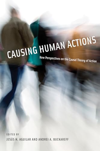 Imagen de archivo de Causing Human Actions: New Perspectives on the Causal Theory of Action (A Bradford Book) a la venta por PlumCircle