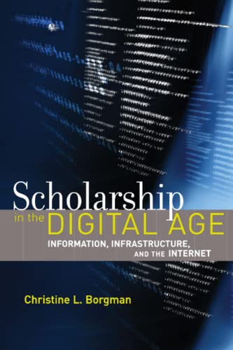 Stock image for Scholarship in the Digital Age: Information, Infrastructure, and the Internet (The MIT Press) for sale by Orion Tech