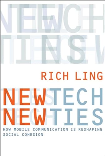 Stock image for New Tech, New Ties How Mobile Communication Is Reshaping Social Cohesion The MIT Press for sale by PBShop.store US