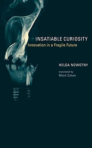 Stock image for Insatiable Curiosity : Innovation in a Fragile Future for sale by Better World Books