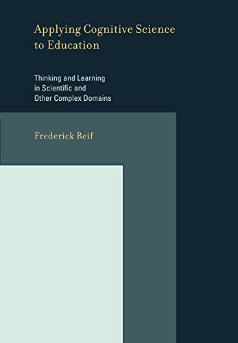 9780262515146: Applying Cognitive Science to Education: Thinking and Learning in Scientific and Other Complex Domains (A Bradford Book)
