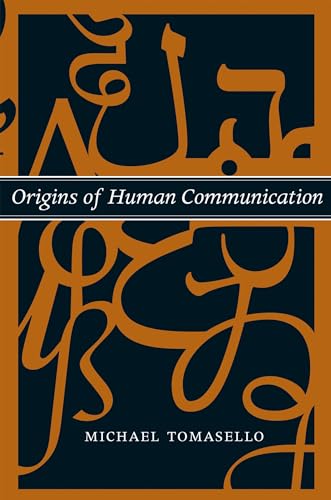 Origins of Human Communication (Jean Nicod Lectures) (9780262515207) by Tomasello, Michael