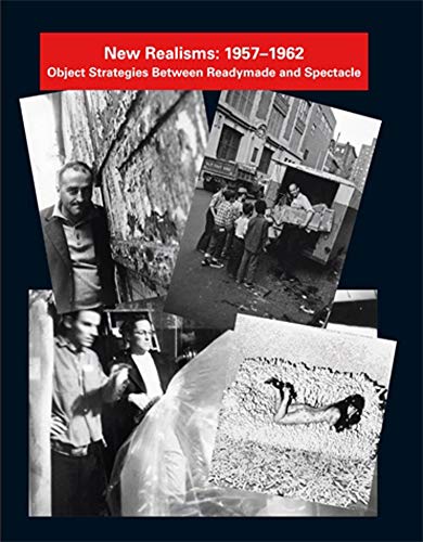 Beispielbild fr New Realisms: 1957-1962: Object Strategies Between Readymade and Spectacle zum Verkauf von Anybook.com