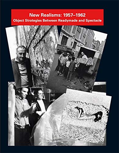 Imagen de archivo de New Realisms: 1957-1962: Object Strategies Between Readymade and Spectacle a la venta por ThriftBooks-Atlanta