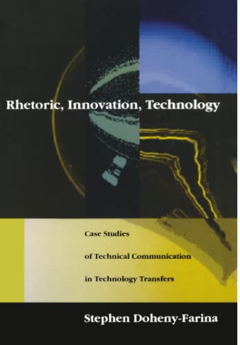 9780262515283: Rhetoric, Innovation, Technology: Case Studies of Technical Communication in Technology Transfer