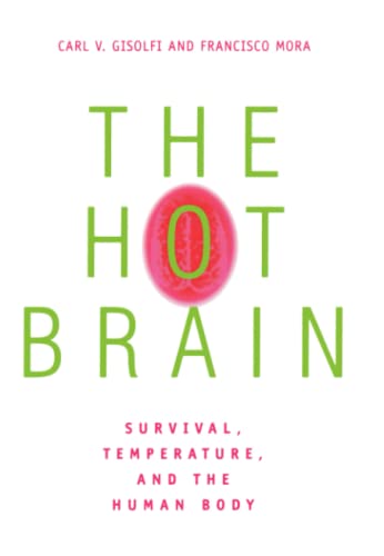 9780262515344: The Hot Brain: Survival, Temperature, and the Human Body