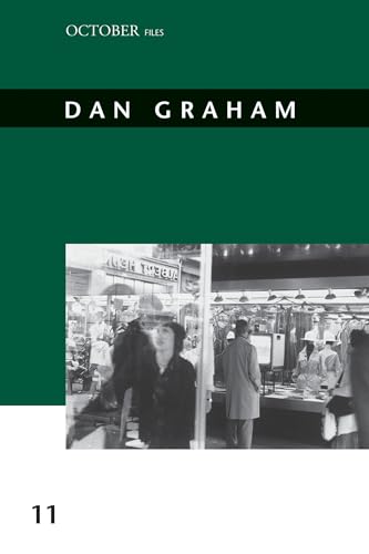 Imagen de archivo de Dan Graham (Volume 11) (October Files (11)) a la venta por Bellwetherbooks