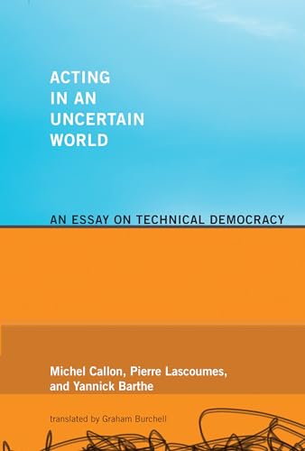 Imagen de archivo de Acting in an Uncertain World: An Essay on Technical Democracy (Inside Technology) a la venta por HPB-Red